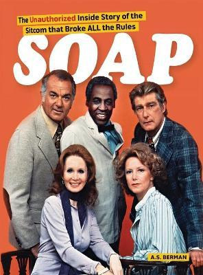 Libro Soap! The Inside Story Of The Sitcom That Broke All...
