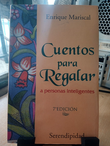 Cuentos Para Regalar A Personas Inteligentes Erique Mariscal