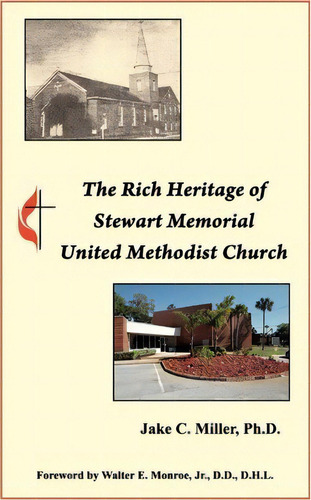 The Rich Heritage Of Stewart Memorial United Methodist Church, De Dr Jake C Miller Ph D. Editorial Backintyme, Tapa Blanda En Inglés