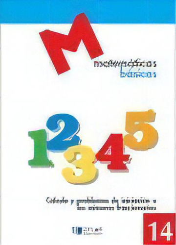 Matematicas Basicas - 14 Cãâ¡lculo Y Problemas De Iniciaciãâ³n A Laos Numeros Fraccionariosãâ¡..., De Proyecto Educativo Faro. Editorial Dylar Ediciones, S.l, Tapa Blanda En Español