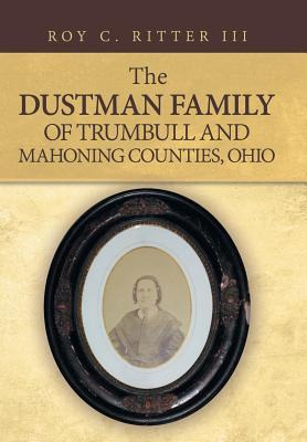 Libro The Dustman Family Of Trumbull And Mahoning Countie...