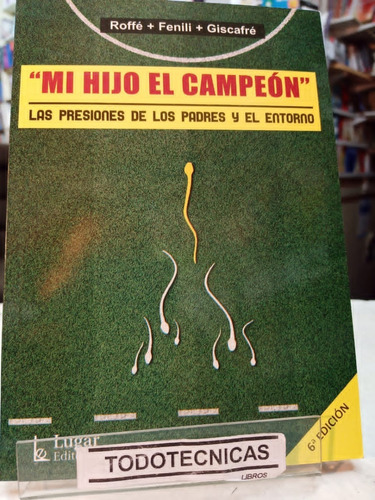 Mi Hijo El Campeon  Presiones De Los Padres Y El Entorno -LG