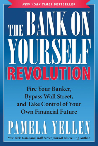 Libro: The Bank On Yourself Revolution: Fire Your Banker, By