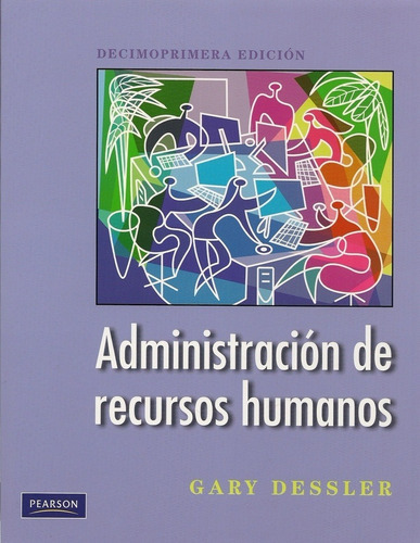 Administración De Recursos Humanos 11° Ed. - Gary Dessler