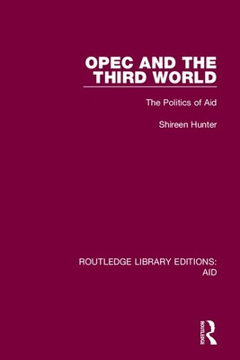 Libro Opec And The Third World: The Politics Of Aid - Hun...