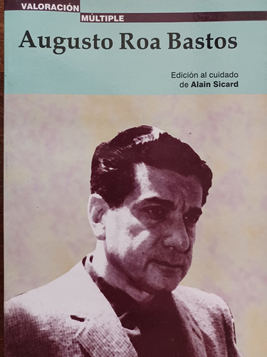 Augusto Roa Bastos - Hijo De Hombre - Casa De Las Américas
