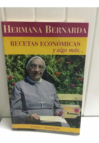 Hermana Bernarda  Recetas Económicas Y Algo Más...