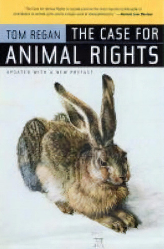 The Case For Animal Rights, De Tom Regan. Editorial University Of California Press, Tapa Blanda En Inglés