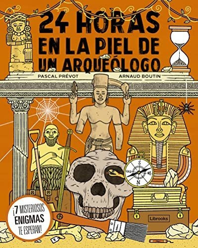 24 Horas En La Piel De Un Arqueologo - Prevot Pascal Boutin 