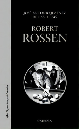 Robert Rossen, De Jiménez De Las Heras, José Antonio. Editorial Ediciones Cátedra, Tapa Blanda En Español