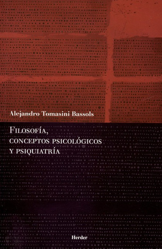 Filosofia Conceptos Psicologicos Y Psiquiatria, De Tomasini Bassols, Alejandro. Editorial Herder, Tapa Blanda, Edición 1 En Español, 2016