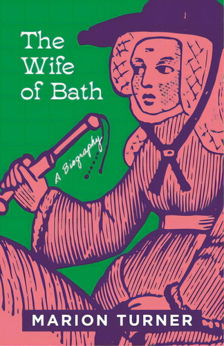 The Wife Of Bath: A Biography, De Turner, Marion. Editorial Princeton Univ Pr, Tapa Dura En Inglés
