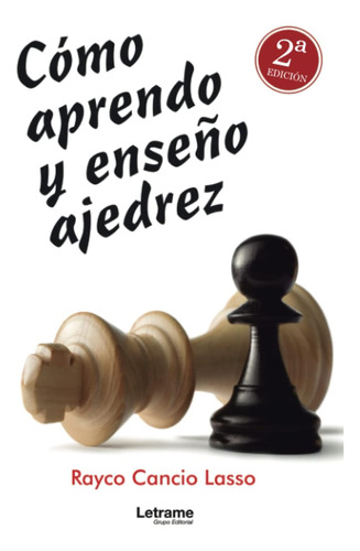 Libro: Cómo Aprendo Y Enseño Ajedrez (spanish Edition)