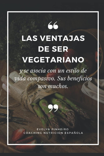 Libro: Las Ventajas De Ser Vegetariano (spanish Edition)