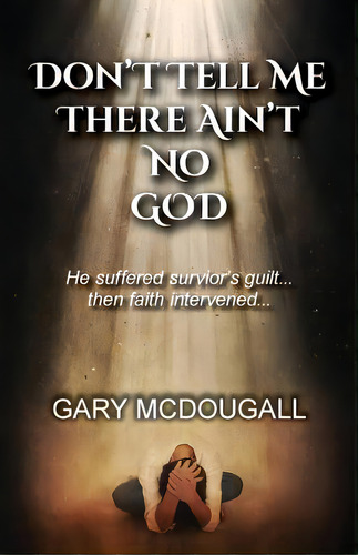 Don't Tell Me There Ain't No God, De Mcdougall, Gary. Editorial Lightning Source Inc, Tapa Blanda En Inglés