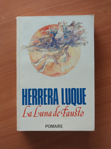 Libro La Luna De Fausto. Francisco Herrera Luque 