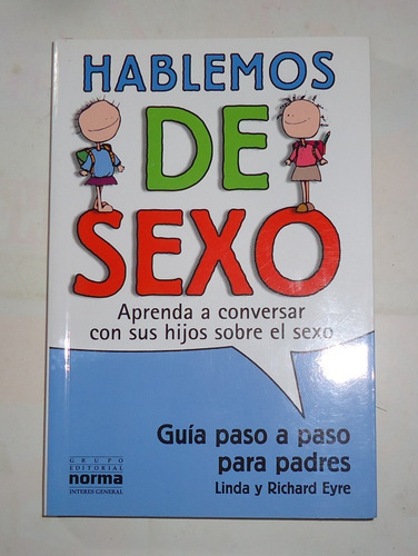 Hablemos De Sexo  Guia Para Padres  Linda Y Richard Eyre