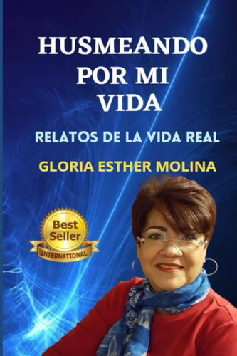 Libro Husmeando Por Mi Vida: Relatos Vida Real (spanish