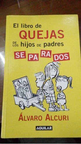 Libro El Libro De Quejas De Los Hijos De Padres Separados