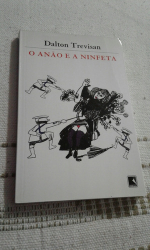 Livro O Anão E A Ninfeta - Dalton Trevisan