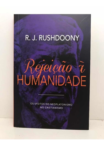 Livro Rejeição À Humanidade R. J. Rushdoony