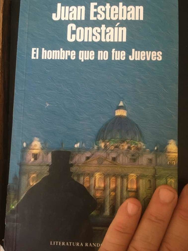 Hombre Que No Fue Jueves, El. Juan Esteban Constain