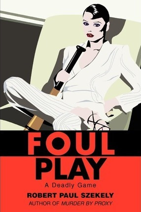 Libro Foul Play : A Deadly Game - Robert Paul Szekely