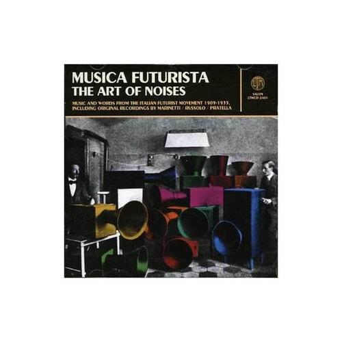 Musica Futurista The Art Of Noises/various Musica Futurista 
