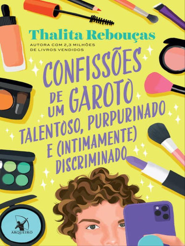 Confissões De Um Garoto Talentoso, Purpurinado E Intimamen, De Rebouças, Thalita. Editora Arqueiro, Capa Mole Em Português