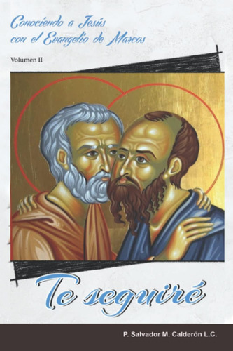 Libro: Conocer A Jesús Con El Evangelio De San Marcos: Te Se