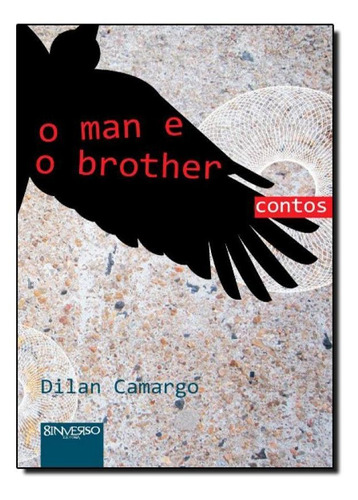 Man E O Brother, O, De Dilan Camargo. Editora Besourobox  - 8inverso, Capa Mole Em Português