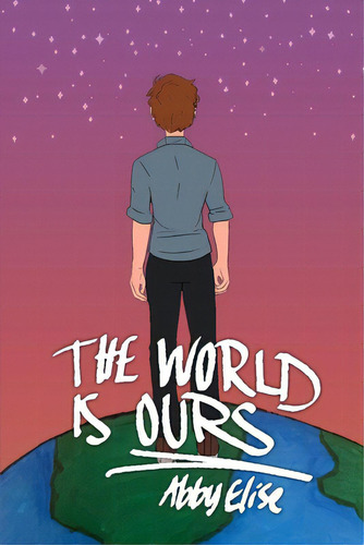The World Is Ours, De Elise, Abby. Editorial Lulu Pr, Tapa Blanda En Inglés