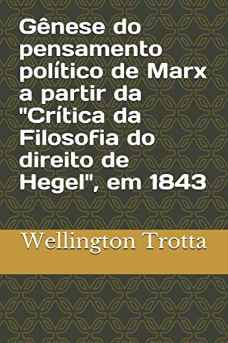 Gênese Do Pensamento Político De Marx A Partir Da Crítica Da