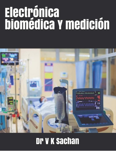 Libro: Electrónica Biomédica Y Medición (sachan) (spanish Ed