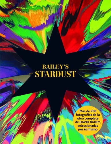 Bailey, S Stardust, De David Bailey. Editorial Blume, Tapa Blanda En Español