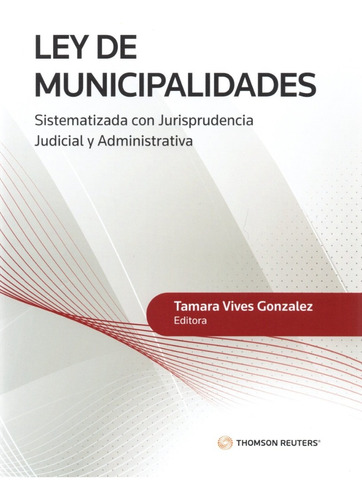 Ley De Municipalidades Sistematizada Con Jurisprudencia ...