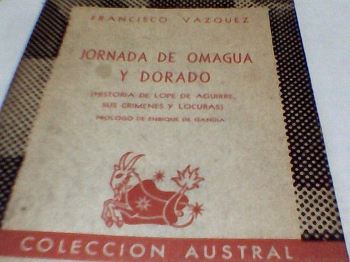 Francisco Vazquez - Jornada De Omagua Y Dorado (c367)