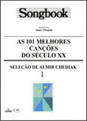 Songbook As 101 Melhores Canções Do Século Xx - 1, De Chediak, Almir. Editora Irmãos Vitale, Capa Mole Em Português