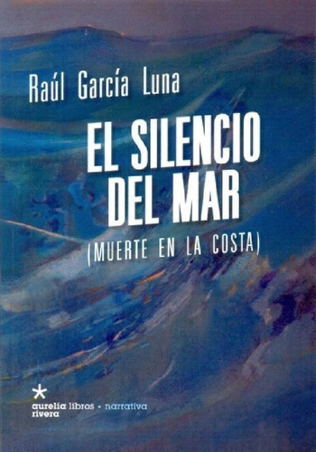 Libro - El Silencio Del Mar ( Muerte En La Costa) - Garcia 