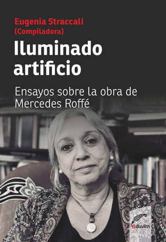 Libro: Iluminado Artificio / Eugenia Straccali / Eduvim