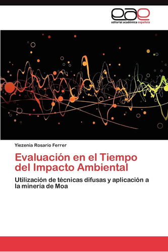 Libro: Evaluación En El Tiempo Del Impacto Ambiental: Utiliz