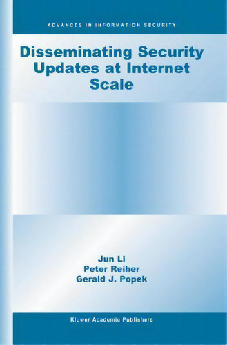 Disseminating Security Updates At Internet Scale, De Jun Li. Editorial Springer-verlag New York Inc., Tapa Dura En Inglés