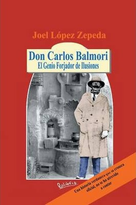 Libro Don Carlos Balmori - Joel Lã¿â³pez Zepeda