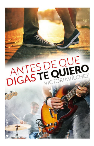 Libro Antes De Que Digas Te Quiero