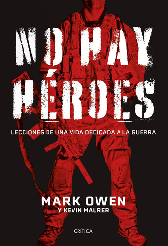 No Hay Héroes, De Owen, Mark., Vol. 0. Editorial Crítica, Tapa Blanda En Español, 2022