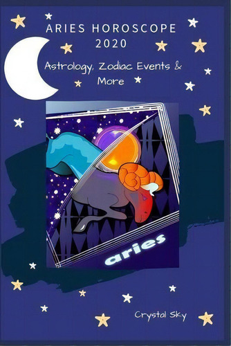 Aries Horoscope 2020 : Astrology, Zodiac Events & More, De Crystal Sky. Editorial Mystic Cat, Tapa Blanda En Inglés