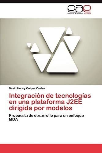 Libro : Integracion De Tecnologias En Una Plataforma J2ee..