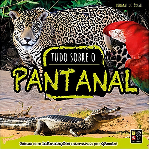 Biomas Do Brasil - Tudo Sobre O Pantanal 1 Ed 2020, De James. Editorial Pé Da Letra, Tapa Mole En Português, 2020