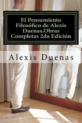 Libro El Pensamiento Filosã³fico De Alexis Duenas.obras C...