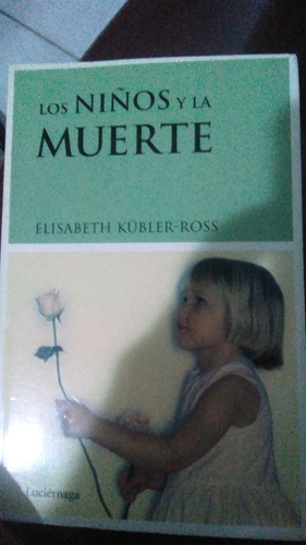 Los Niños Y La Muerte , Elizabeth Kubler Ross, Libro 